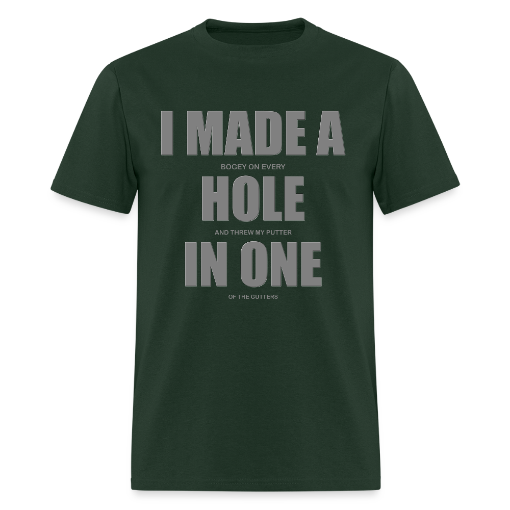 I Made a Hole In One Shirt, Hole In One, Golf Shirt, Gift For Him, Gift For Dad, Gift For Her, Birthday Golf Gift, Gifts For Friends, - forest green