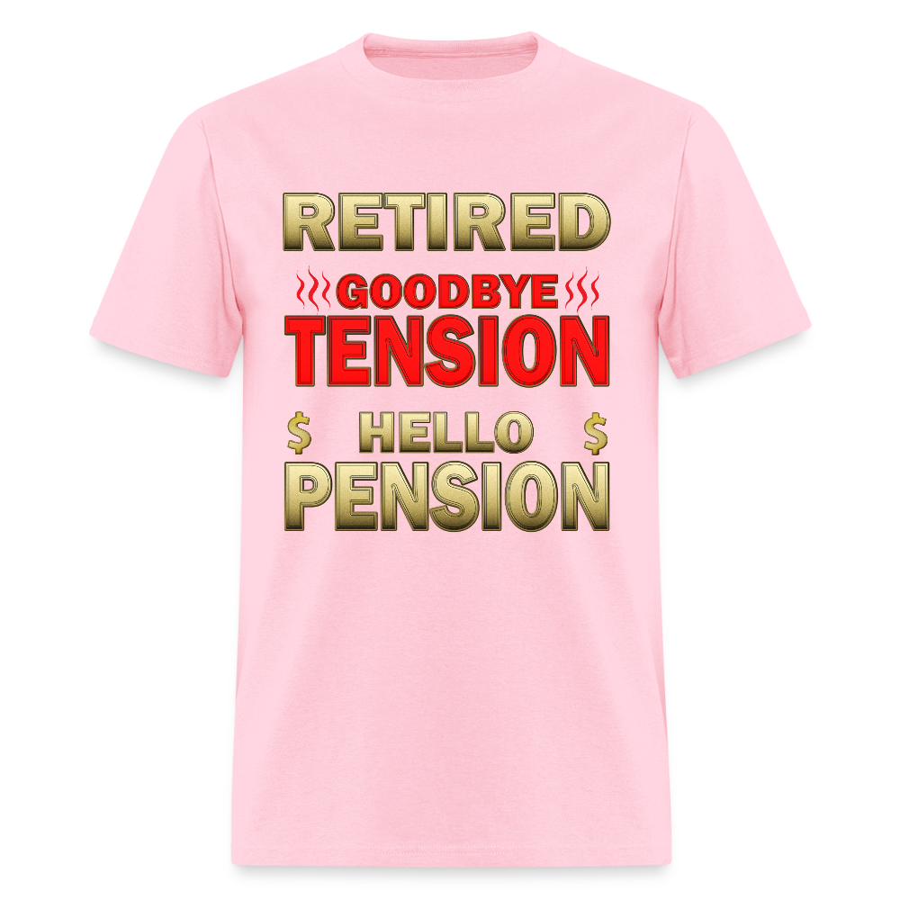 Retired Goodbye Tension Hello Pension Retirement Gift Funny Men's T Shirt Women Tee Gift For Him Her Money Shirt - pink