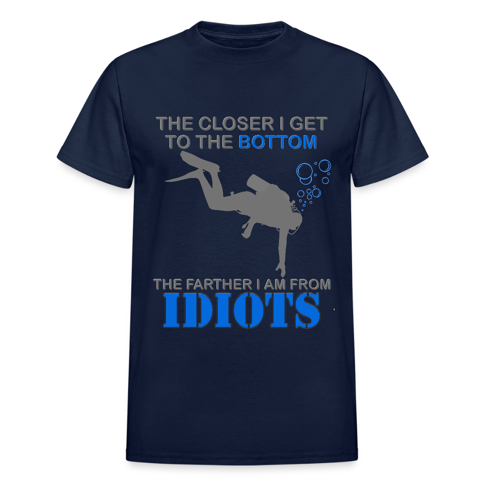 The Closer I Get to The Bottom Shirt, The Farther I Am Away From Idiots Scuba Diving Diver Gift Men Women Tee T-Shirt - navy
