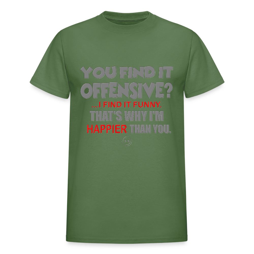 You Find It Offensive Shirt, Offensive Shirt, Adult Humor, Offensive SVG, Offensive T-Shirt, Insult Shirt, Funny Shirt, Fuck You, Funny Sayings, Gift For Him, Gift For Her, Offensive T Shirt, Gift For Dad - military green