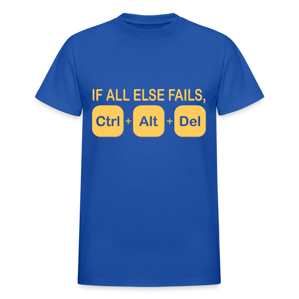 If all else fails ctrl alt del Shirt, Geek Nerd Shirt, Funny Computer Shirt, Quote Saying Shirt, IT Developer Shirt,Control Alt Delete Shirt - royal blue