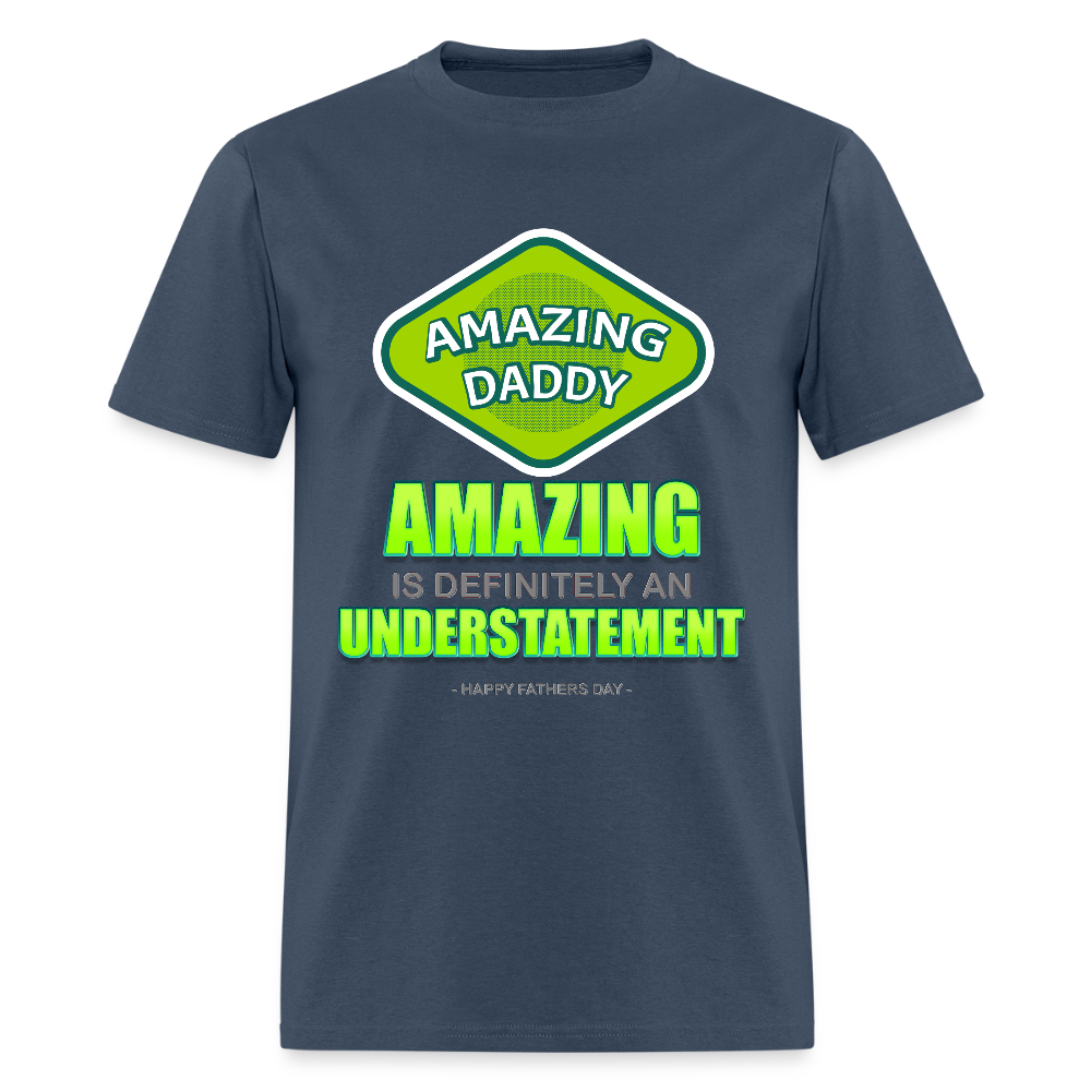 Amazing Daddy Shirt, Father's Day Gift, For Him, Amazing Is Definitely An Understatement T Shirt, Best Dad Ever, Funny Gift, fathers day Dad Shirt, Birthday For Father, Christmas Gift -  blue dusk