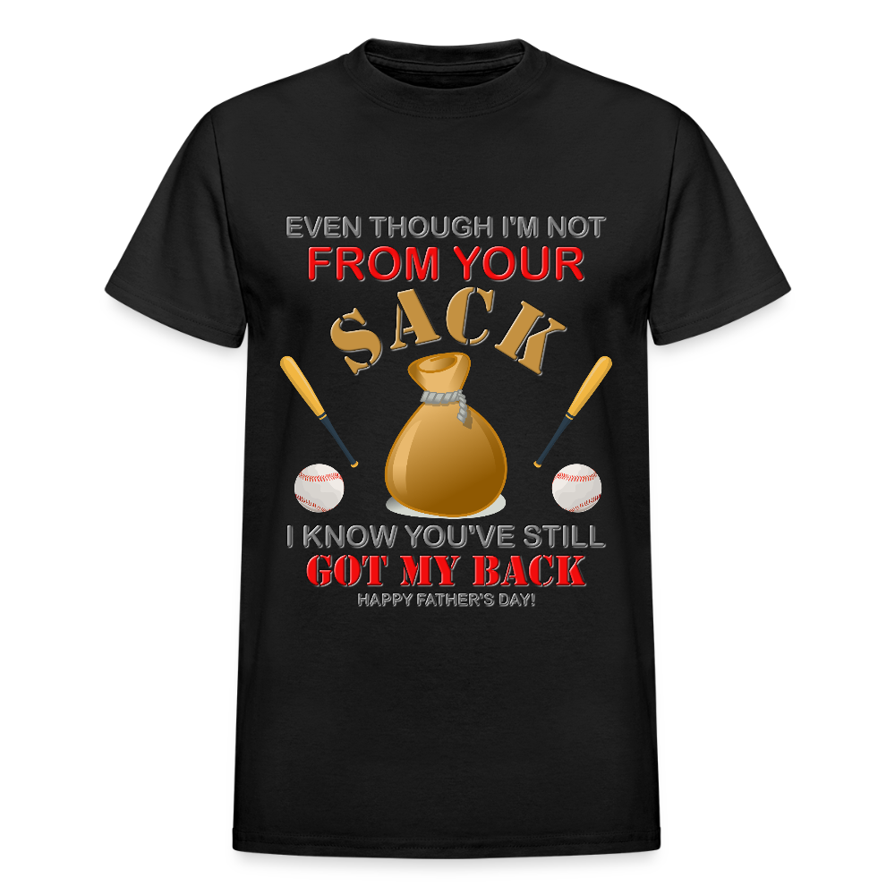 Even Though I'm not From Your Sack, I Know You've Still Got My Back, Happy Father's Day, Stepdad, Stepson, Stepdaughter, Fathers Day Gift - black