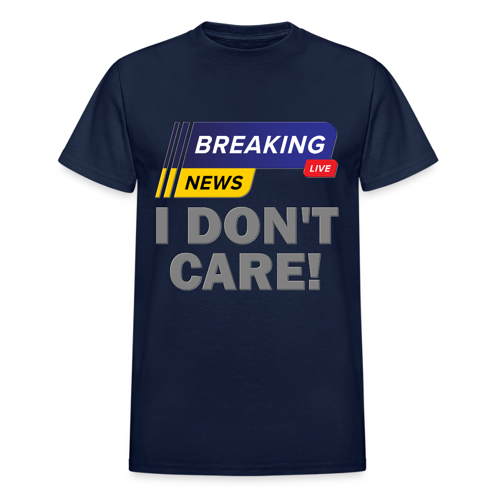 Breaking News Shirt, I Don't Care Shirt, Funny Shirt, Sarcastic Shirt, Gift For Him Her, Humor Sarcastic Tee, Breaking News I Don't Care Tee - navy