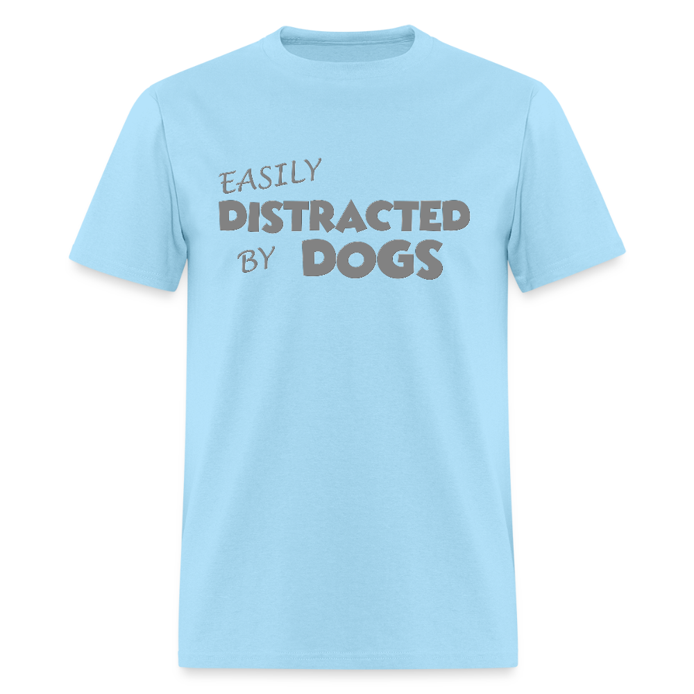 Easily Distracted By Dogs Shirt, Dog Lover Shirt, Dog Lover T-Shirt, Funny Dog Shirt, Dog Saying Shirt, Dog Slogan Shirt, Dog Tee - powder blue