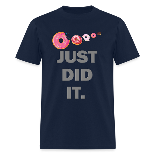 Just Did It Shirt, Food Shirt, Donuts Shirt, Sprinkles Shirt, Funny Gift Idea Shirt, Exercise Shirt, Foodie Shirt, Gym Workout Shirt - navy