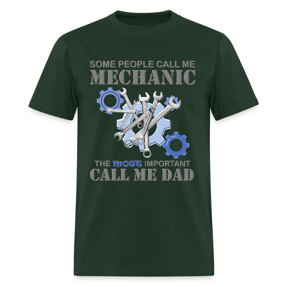 Gift For Mechanic Dad Shirt, Some People Call Me A Mechanic The Most Important Call Me Dad, Father's Day Gift For Car Lover, Funny Dad Gift - forest green