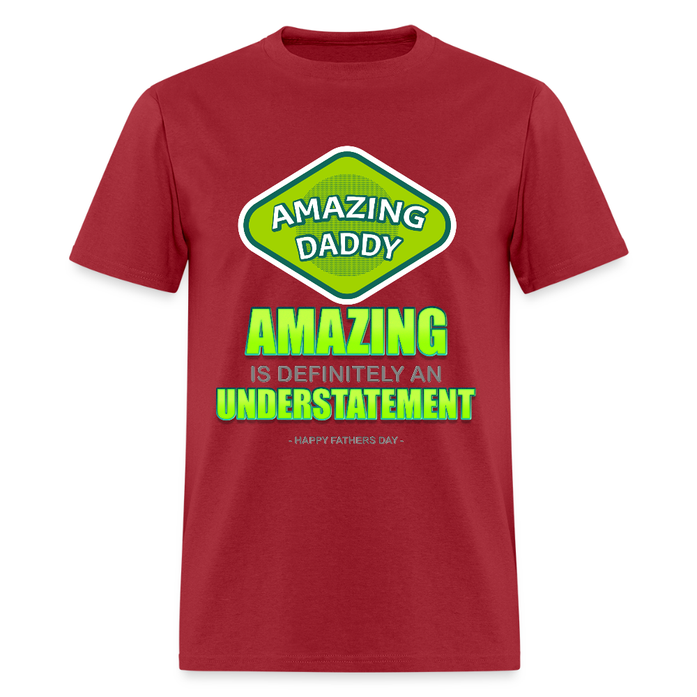 Amazing Daddy Shirt, Father's Day Gift, For Him, Amazing Is Definitely An Understatement T Shirt, Best Dad Ever, Funny Gift, fathers day Dad Shirt, Birthday For Father, Christmas Gift - dark red