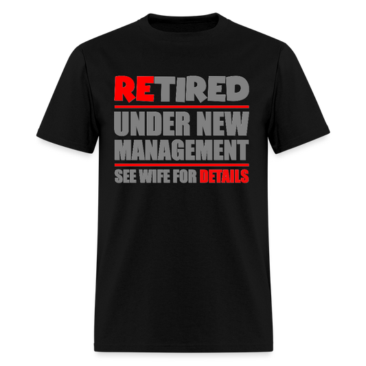 Retired Under New Management Shirt, See Wife For Details, Manage, Seniors, Pensioner, Grandparents, Funny Gift - black