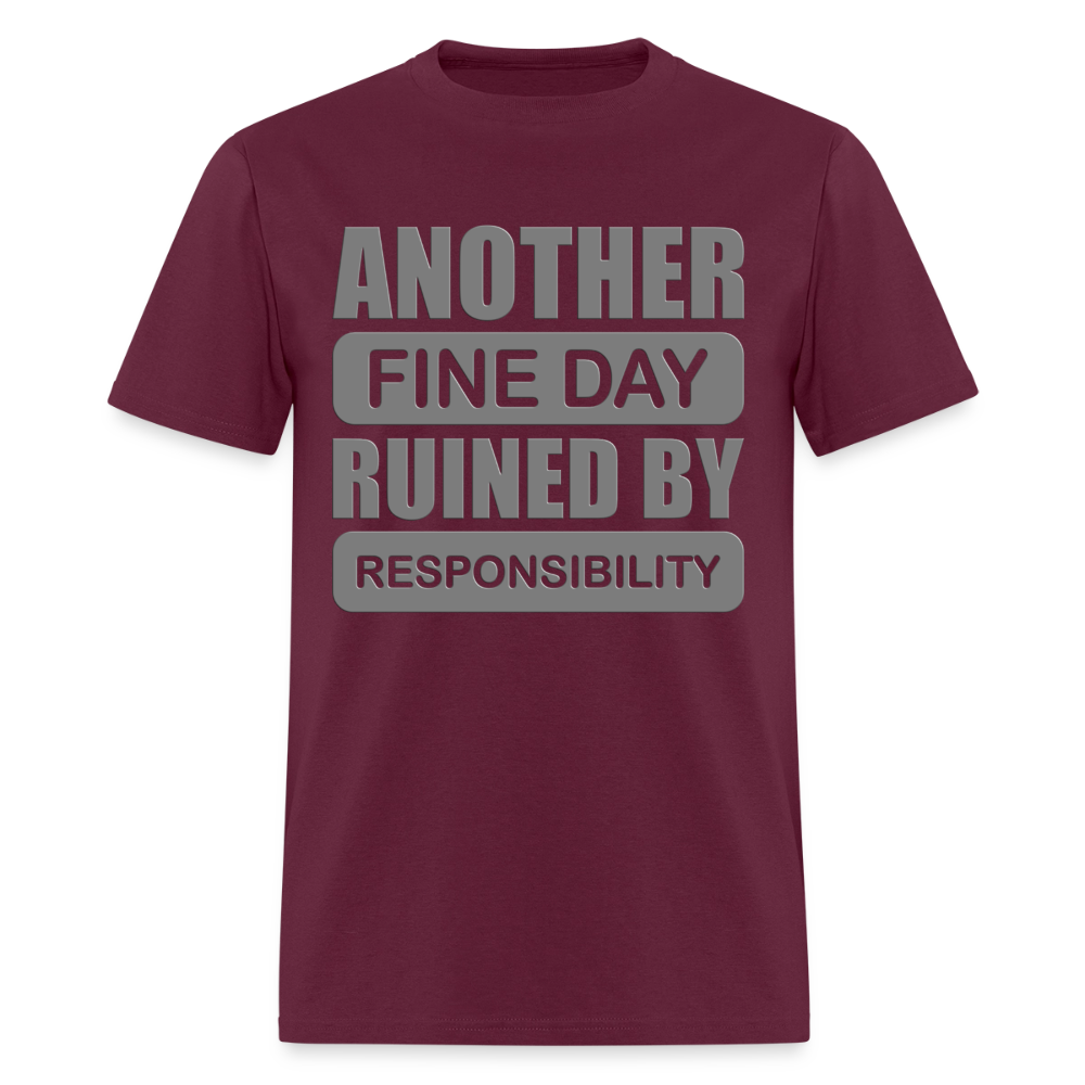 Another Find Day Ruined By Responsibility Shirt, Funny Shirt, Funny Saying, Funny Phrase, - burgundy