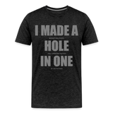 I Made a Hole In One Shirt, Hole In One, Golf Shirt, Gift For Him, Gift For Dad, Gift For Her, Birthday Golf Gift, Gifts For Friends, Gift For Husband, Golf Gift For Men - charcoal grey