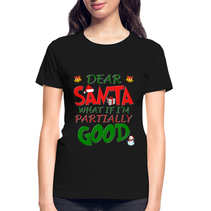 Christmas T Shirt, Ugly Christmas Shirt, Dear Santa What If I'm Partially Good, Christmas T-shirt, Xmas Santa, Dear Santa Define Good Shirt - black