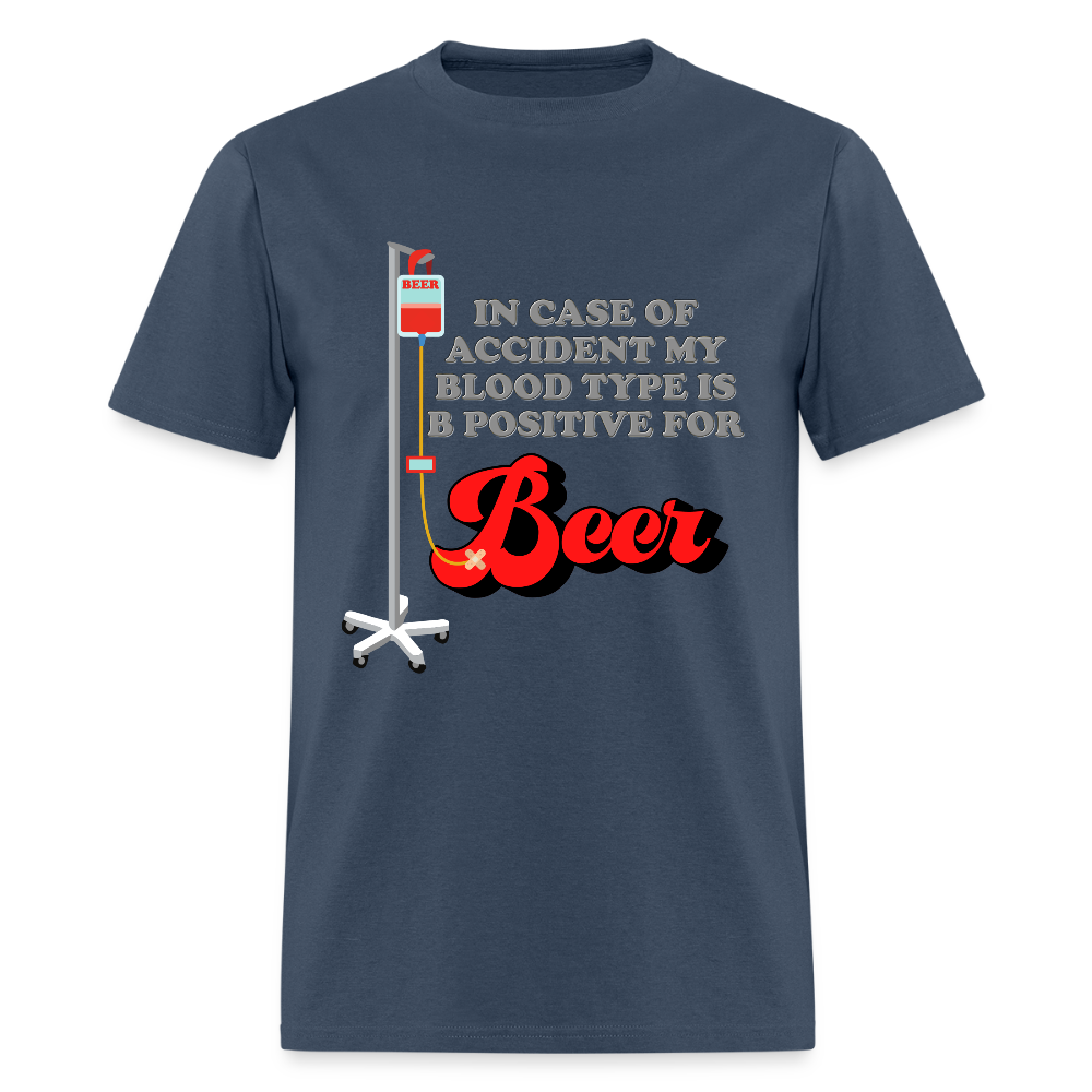 Brewing Beer Shirt, Beer Shirt, Drinking Shirt, Beer Geek, Craft Beer, In Case Of Accident My Blood Type Is B Positive For Beer Shirt -  blue dusk