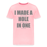 I Made a Hole In One Shirt, Hole In One, Golf Shirt, Gift For Him, Gift For Dad, Gift For Her, Birthday Golf Gift, Gifts For Friends, Gift For Husband, Golf Gift For Men - pink