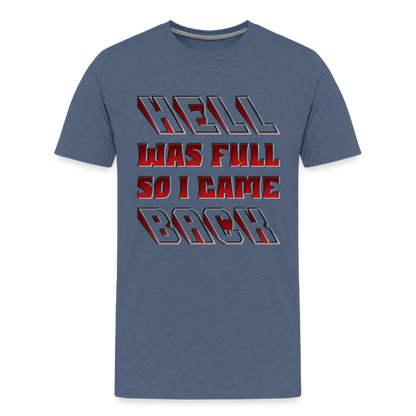 Hell Was Full So I Came Back Shirt, Hell Was Full Shirt, So I Came Back Shirt, Adult Humor, Hell SVG, Hell T-Shirt, Insult Shirt, Funny Shirt, Funny Sayings, Gift For Him, Gift For Her - heather blue