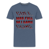 Hell Was Full So I Came Back Shirt, Hell Was Full Shirt, So I Came Back Shirt, Adult Humor, Hell SVG, Hell T-Shirt, Insult Shirt, Funny Shirt, Funny Sayings, Gift For Him, Gift For Her - heather blue