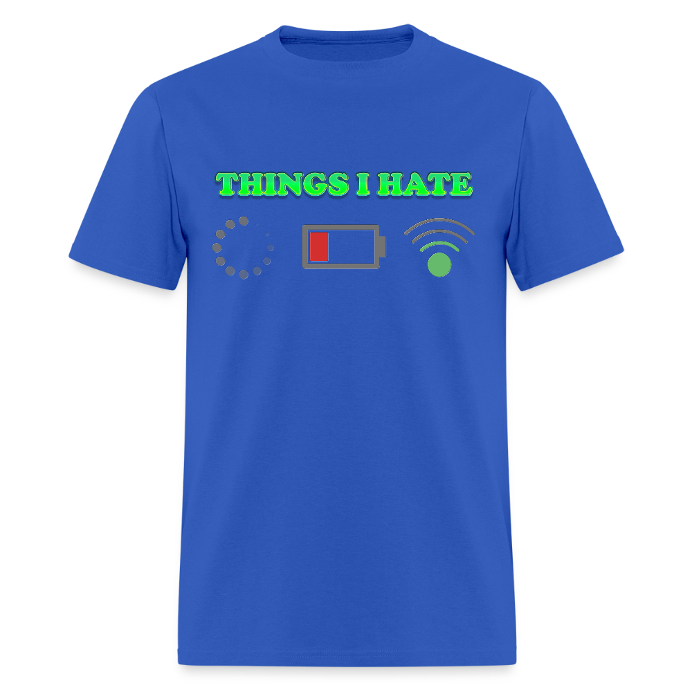 Things I Hate Shirt, Buffering Shirt, Dead Battery Shirt, Weak Wifi Signal Shirt, Funny Shirt, Gift Idea For Him Her - royal blue