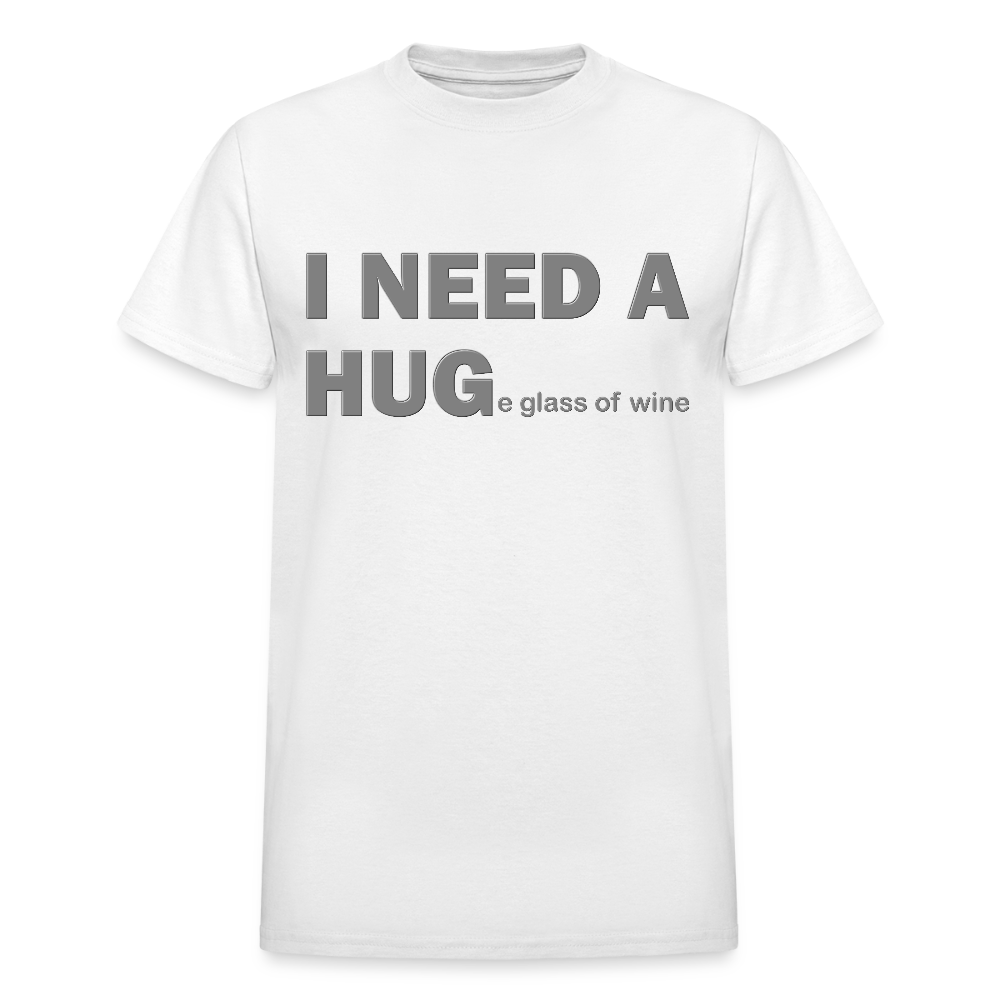 I Need A Hug Shirt, Huge Glass Of Wine Shirt, Lonely Sad Unhappy Shirt, Valentines Day Shirt, Funny Valentines Shirt,Valentines Gift For Her - white