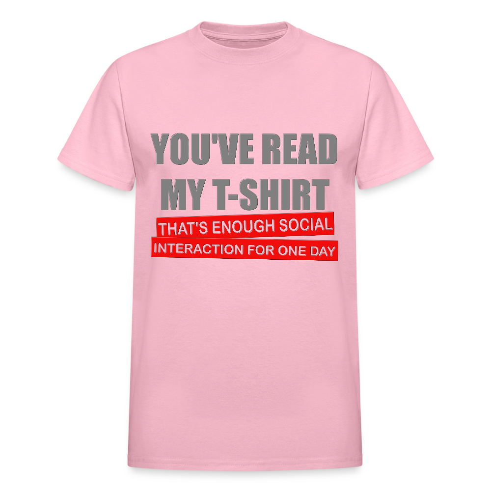 You've Read My T-Shirt That's Enough Social Interaction For One Day Shirt, Adult Humor, Social Media Shirt, Funny Gift Idea For Him Her Boys Girls Shirt - light pink