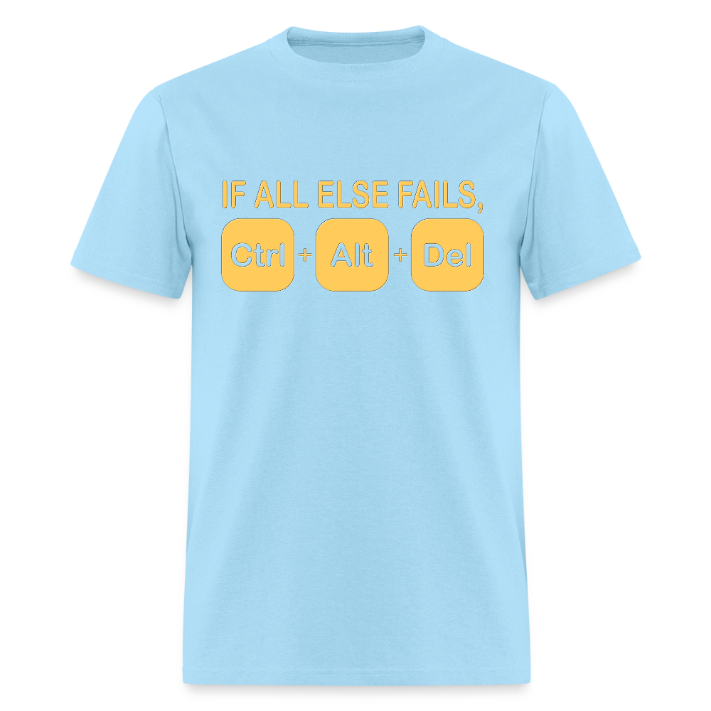 If all else fails ctrl alt del Shirt, Geek Nerd Shirt, Funny Computer Shirt, Quote Saying Shirt, IT Developer Shirt,Control Alt Delete Shirt - powder blue
