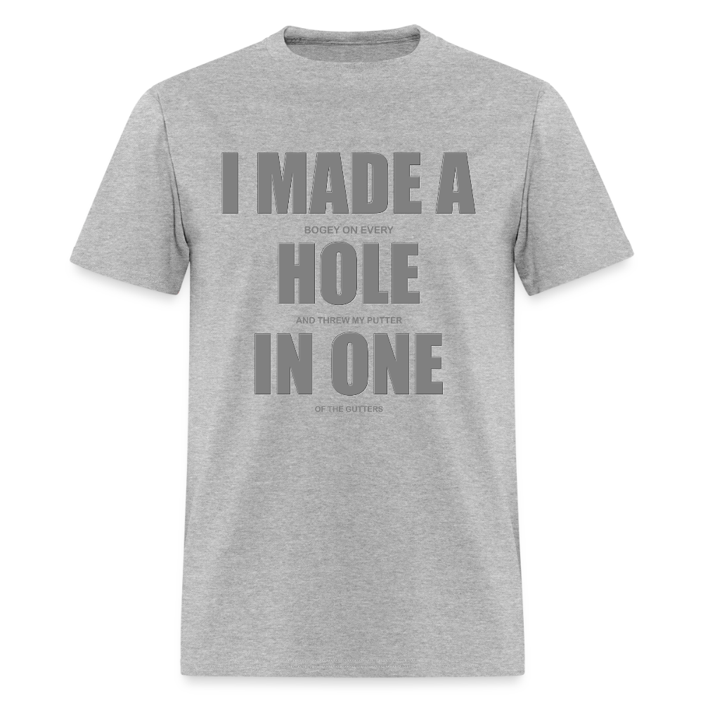 I Made a Hole In One Shirt, Hole In One, Golf Shirt, Gift For Him, Gift For Dad, Gift For Her, Birthday Golf Gift, Gifts For Friends, - heather gray