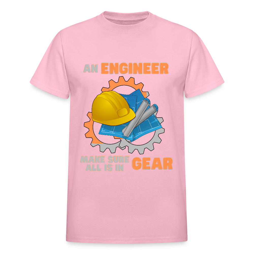 An Engineer Make Sure All Is In Gear Shirt, Funny Engineering Quote Humor Shirt, HHH Gift Idea For Him Her Tee Top T-Shirt, Engineer Gifts - light pink