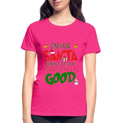 Christmas T Shirt, Ugly Christmas Shirt, Dear Santa What If I'm Partially Good, Christmas T-shirt, Xmas Santa, Dear Santa Define Good Shirt - fuchsia