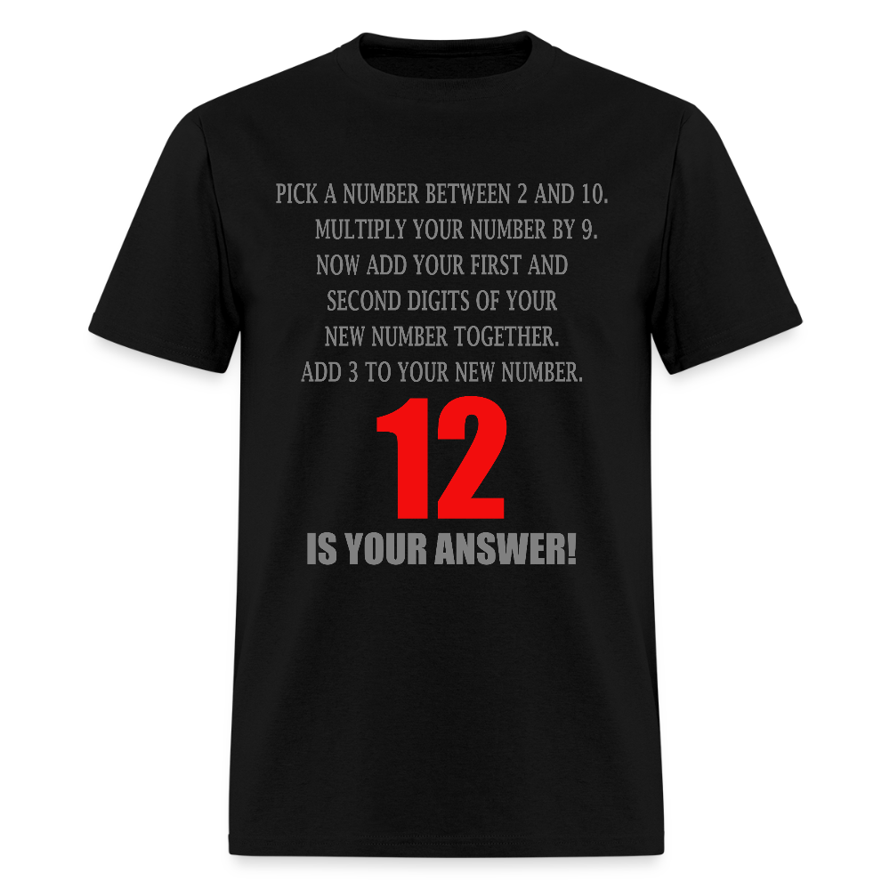 Problem Solving Math Teacher Shirt, Mathematics Shirt, Funny Joke Shirt, Answer Quote Lucky 12 Shirt, Mind Reading Sarcastic Cool - black