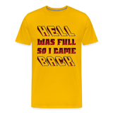 Hell Was Full So I Came Back Shirt, Hell Was Full Shirt, So I Came Back Shirt, Adult Humor, Hell SVG, Hell T-Shirt, Insult Shirt, Funny Shirt, Funny Sayings, Gift For Him, Gift For Her - sun yellow