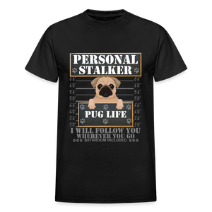 Personal Stalker Dog Lover Shirt, Pug Life Shirt, Love My Dog More Than You, Gift For Mom, Funny Dog Shirt, Bathroom Pet Lover Dog T-Shirt - black