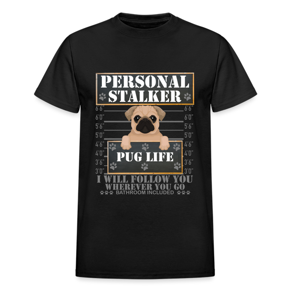 Personal Stalker Dog Lover Shirt, Pug Life Shirt, Love My Dog More Than You, Gift For Mom, Funny Dog Shirt, Bathroom Pet Lover Dog T-Shirt - black