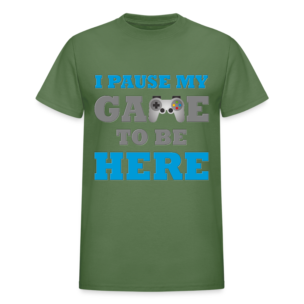 Gamer Shirt, I paused my Game to Be Here Shirt, Christmas Valentines Gift, Gamer Gift, Funny Gaming Shirt, Brothers Gift - military green