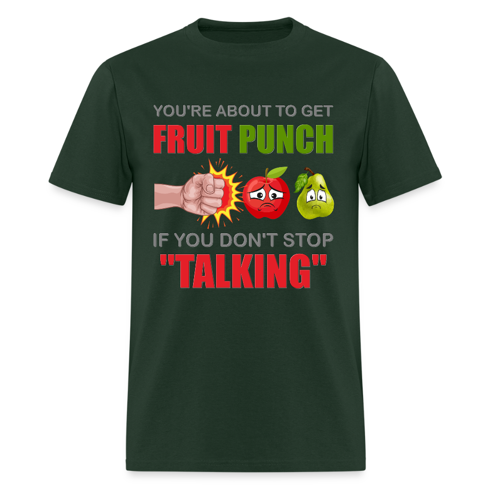 You're About To Get Fruit Punch, Foodie Shirt, Foodie Gifts, Funny Food Shirt, Food Shirt, Gift For Foodie, Fruit Shirt, Apple Shirt, Pear Shirt, Physical Force Shirt - forest green