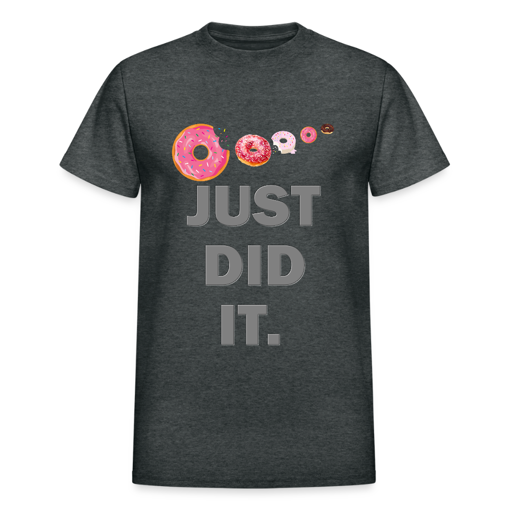 Just Did It Shirt, Food Shirt, Donuts Shirt, Sprinkles Shirt, Funny Gift Idea Shirt, Exercise Shirt, Foodie Shirt, Gym Workout Shirt - deep heather