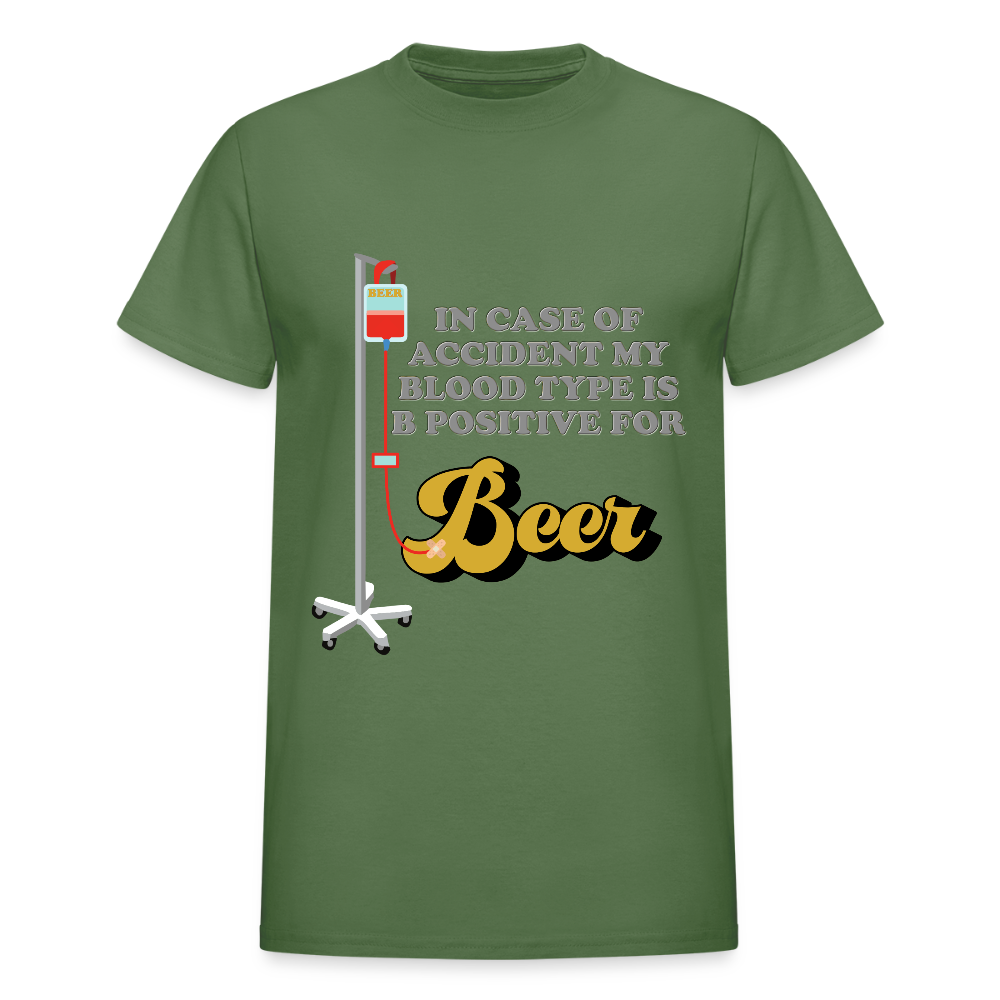 Beer Shirt, Drinking Shirt, Brewing Beer Shirt, Beer Geek, Craft Beer, In Case Of Accident My Blood Type Is B Positive For Beer Shirt - military green