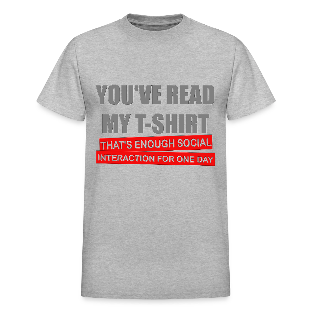 You've Read My T-Shirt That's Enough Social Interaction For One Day Shirt, Adult Humor, Social Media Shirt, Funny Gift Idea For Him Her Boys Girls Shirt - heather gray