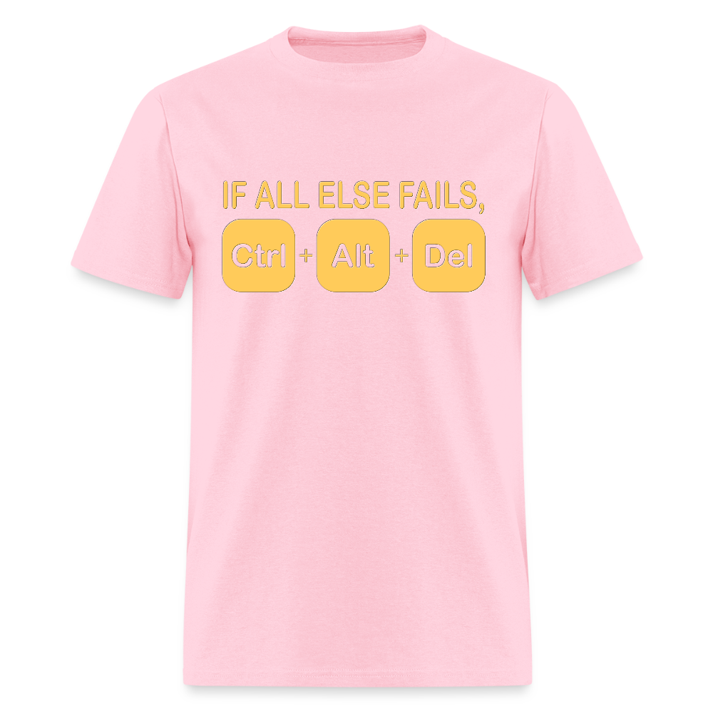 If all else fails ctrl alt del Shirt, Geek Nerd Shirt, Funny Computer Shirt, Quote Saying Shirt, IT Developer Shirt,Control Alt Delete Shirt - pink