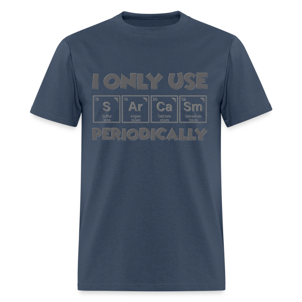 I Only Use Sarcasm Periodically Shirt, Science Shirt, Science Lover Shirt, Chemist Shirt, Chemistry Shirt, Science Gift, Funny Science, Scientist, Physics Shirt, Chemistry Teacher, Chemistry Student -  blue dusk