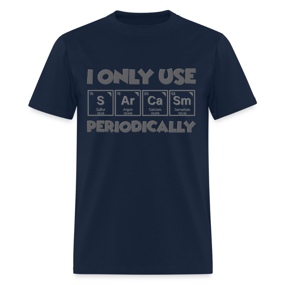I Only Use Sarcasm Periodically Shirt, Science Shirt, Science Lover Shirt, Chemist Shirt, Chemistry Shirt, Science Gift, Funny Science, Scientist, Physics Shirt, Chemistry Teacher, Chemistry Student - navy