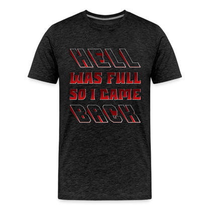 Hell Was Full So I Came Back Shirt, Hell Was Full Shirt, So I Came Back Shirt, Adult Humor, Hell SVG, Hell T-Shirt, Insult Shirt, Funny Shirt, Funny Sayings, Gift For Him, Gift For Her - charcoal grey