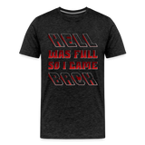 Hell Was Full So I Came Back Shirt, Hell Was Full Shirt, So I Came Back Shirt, Adult Humor, Hell SVG, Hell T-Shirt, Insult Shirt, Funny Shirt, Funny Sayings, Gift For Him, Gift For Her - charcoal grey