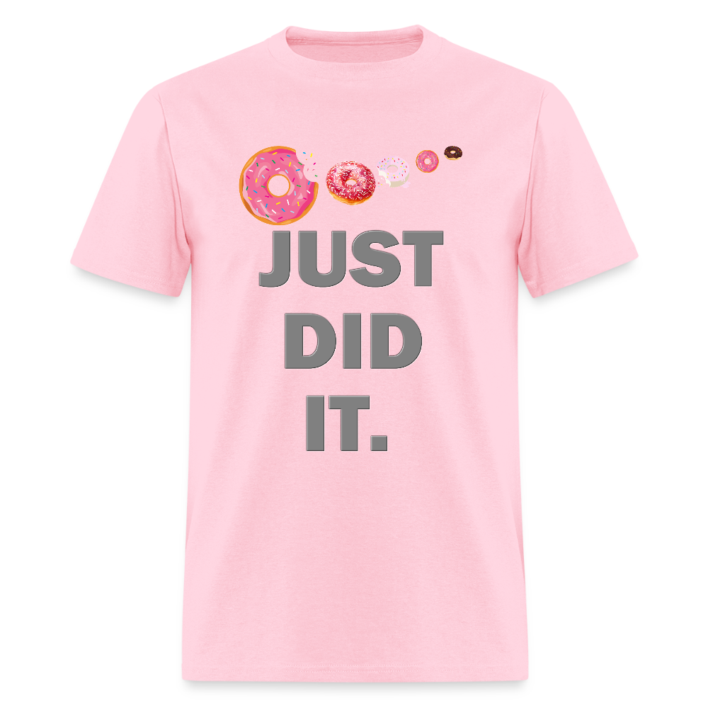 Just Did It Shirt, Food Shirt, Donuts Shirt, Sprinkles Shirt, Funny Gift Idea Shirt, Exercise Shirt, Foodie Shirt, Gym Workout Shirt - pink