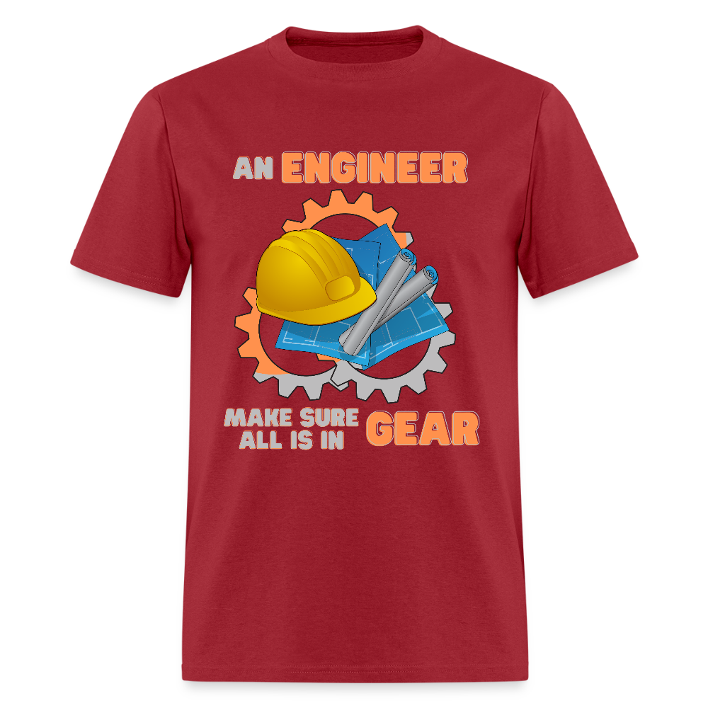 An Engineer Make Sure All Is In Gear Shirt, Funny Engineering Quote Humor Shirt, HHH Gift Idea For Him Her Tee Top T-Shirt, Engineer Gifts - dark red