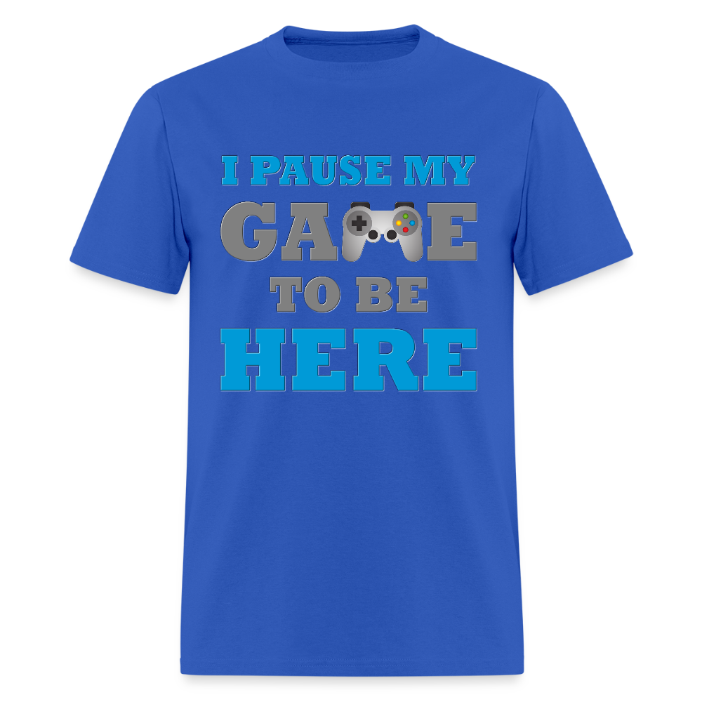 Gamer Shirt, I paused my Game to Be Here Shirt, Christmas Valentines Gift, Gamer Gift, Funny Gaming Shirt, Brothers Gift - royal blue