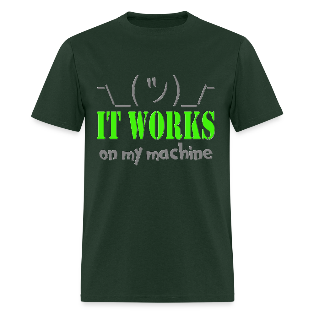 It works on my Machine Shirt, Funny Coding Shirt, Programming Gift Shirt, For Him Her Tee Shirt T-Shirt - forest green