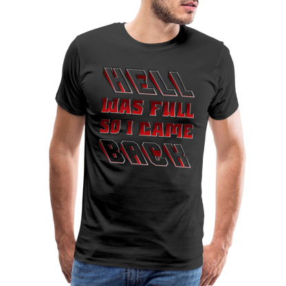 Hell Was Full So I Came Back Shirt, Hell Was Full Shirt, So I Came Back Shirt, Adult Humor, Hell SVG, Hell T-Shirt, Insult Shirt, Funny Shirt, Funny Sayings, Gift For Him, Gift For Her - black