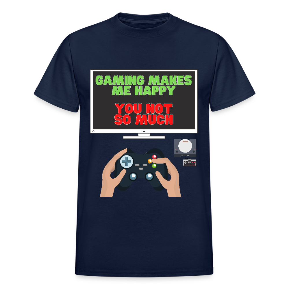Gaming Makes Me Happy You Not So Much Shirt, Gaming Shirt, Gift For Gamer, Video Game Lover, Gaming T-Shirt - navy