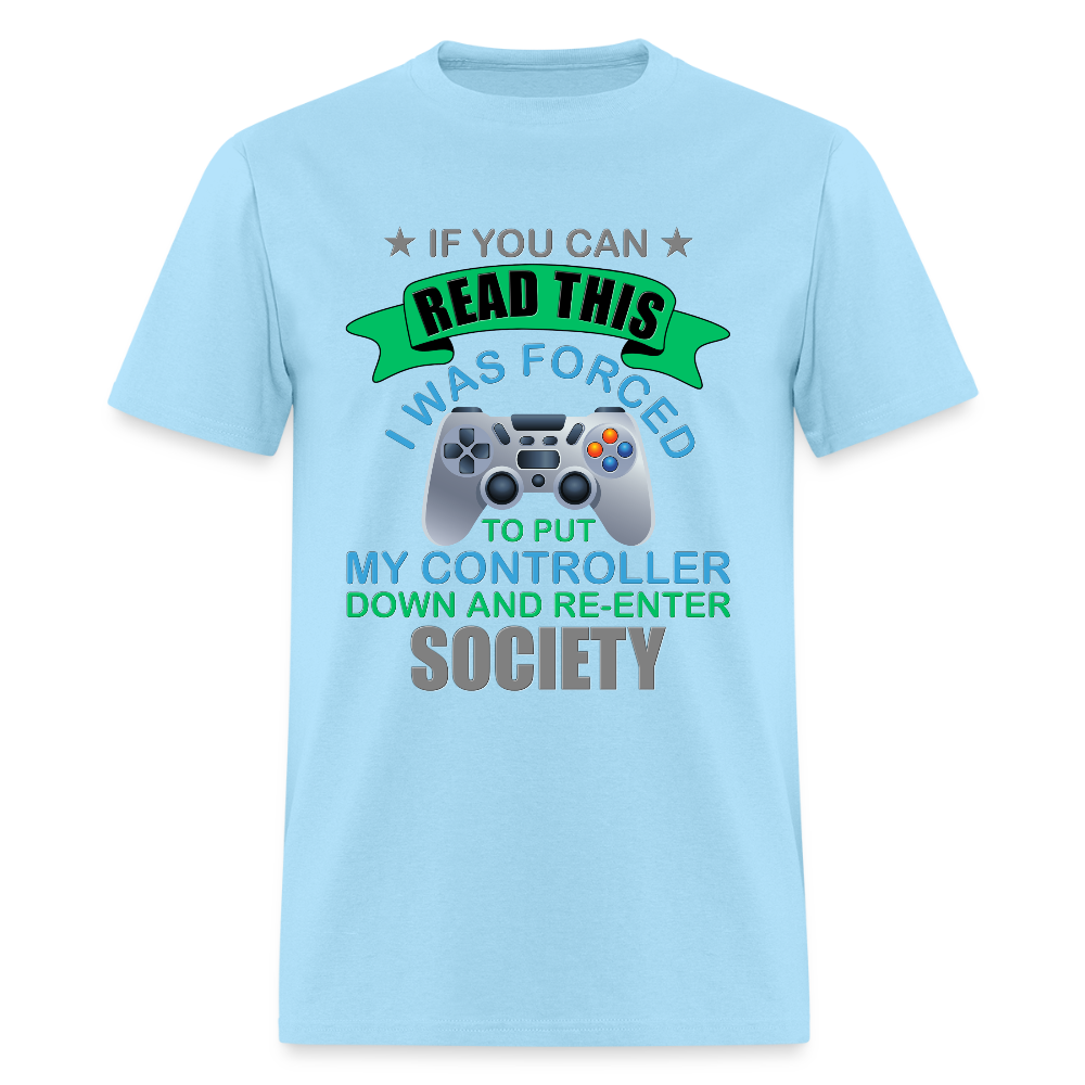 I Was Forced to put my controller down and re-enter society Shirt, Video Game Shirt, Gamer Shirt, Gaming Shirt, Retro Gaming Shirt, Gamer Birthday Shirt, Nerd Shirt, Video Game Gifts, Geeky Shirt, Boys Birthday Shirt, Game Shirt. - powder blue