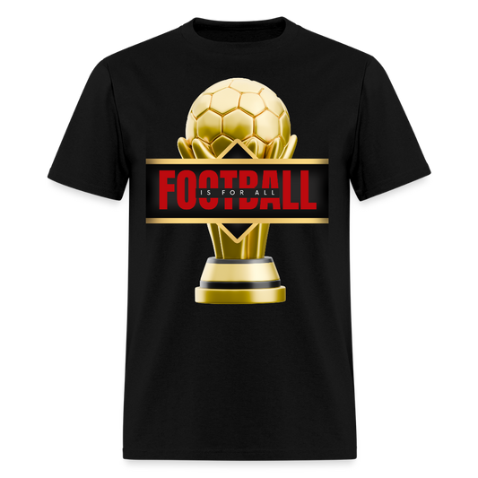 Football Is For All Shirt, World Cup 2026, Soccer Football Fans, North American World Cup, Soccer Shirt, World Cup, Football Shirt, 2026 World Cup Shirt, Game Day Shirt, World Cup Trophy - black