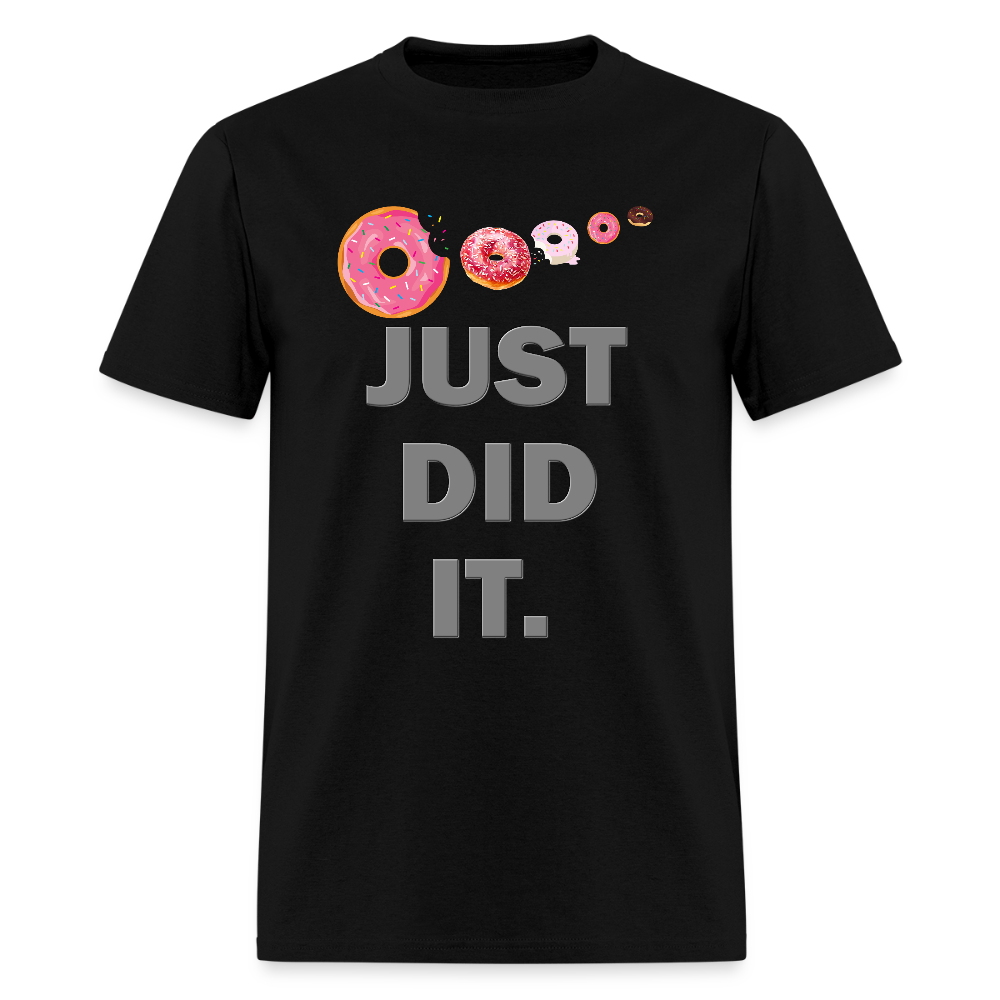Just Did It Shirt, Food Shirt, Donuts Shirt, Sprinkles Shirt, Funny Gift Idea Shirt, Exercise Shirt, Foodie Shirt, Gym Workout Shirt - black